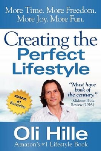 Creating the Perfect Lifestyle By Oli Hille
